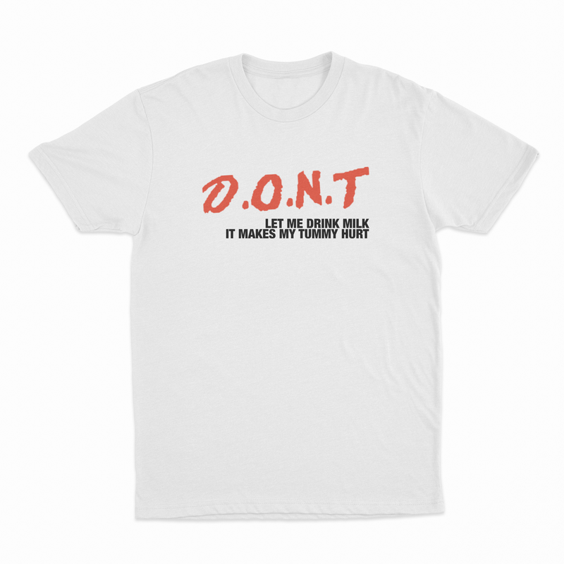 The DONT Let Me Drink Milk T-Shirt features bold red and black text for a playful look—ideal for fans of funny shirts or anyone who loves quirky Illegal Shirts with attitude.
