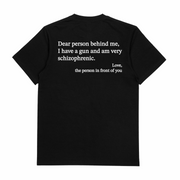 Dear Person Behind Me Schizophrenic T-Shirt (Backprint)