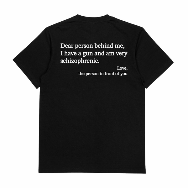 Dear Person Behind Me Schizophrenic T-Shirt (Backprint)