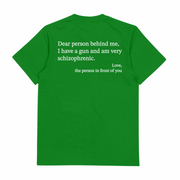 Dear Person Behind Me Schizophrenic T-Shirt (Backprint)