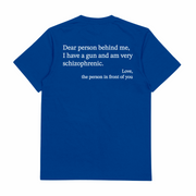 Dear Person Behind Me Schizophrenic T-Shirt (Backprint)