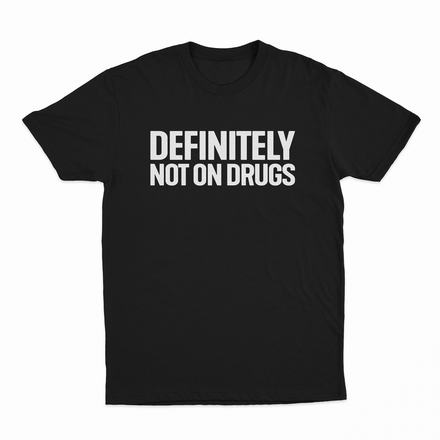 Definitely Not On Drugs T-Shirt