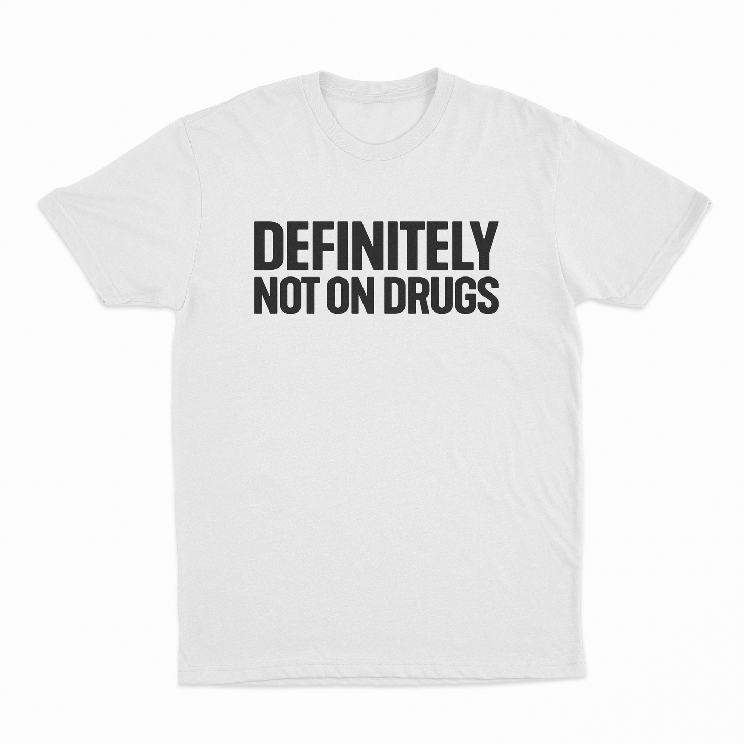 Definitely Not On Drugs T-Shirt