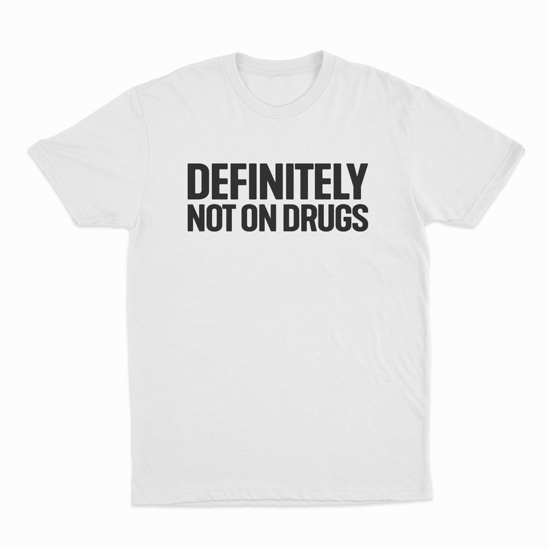 Definitely Not On Drugs T-Shirt