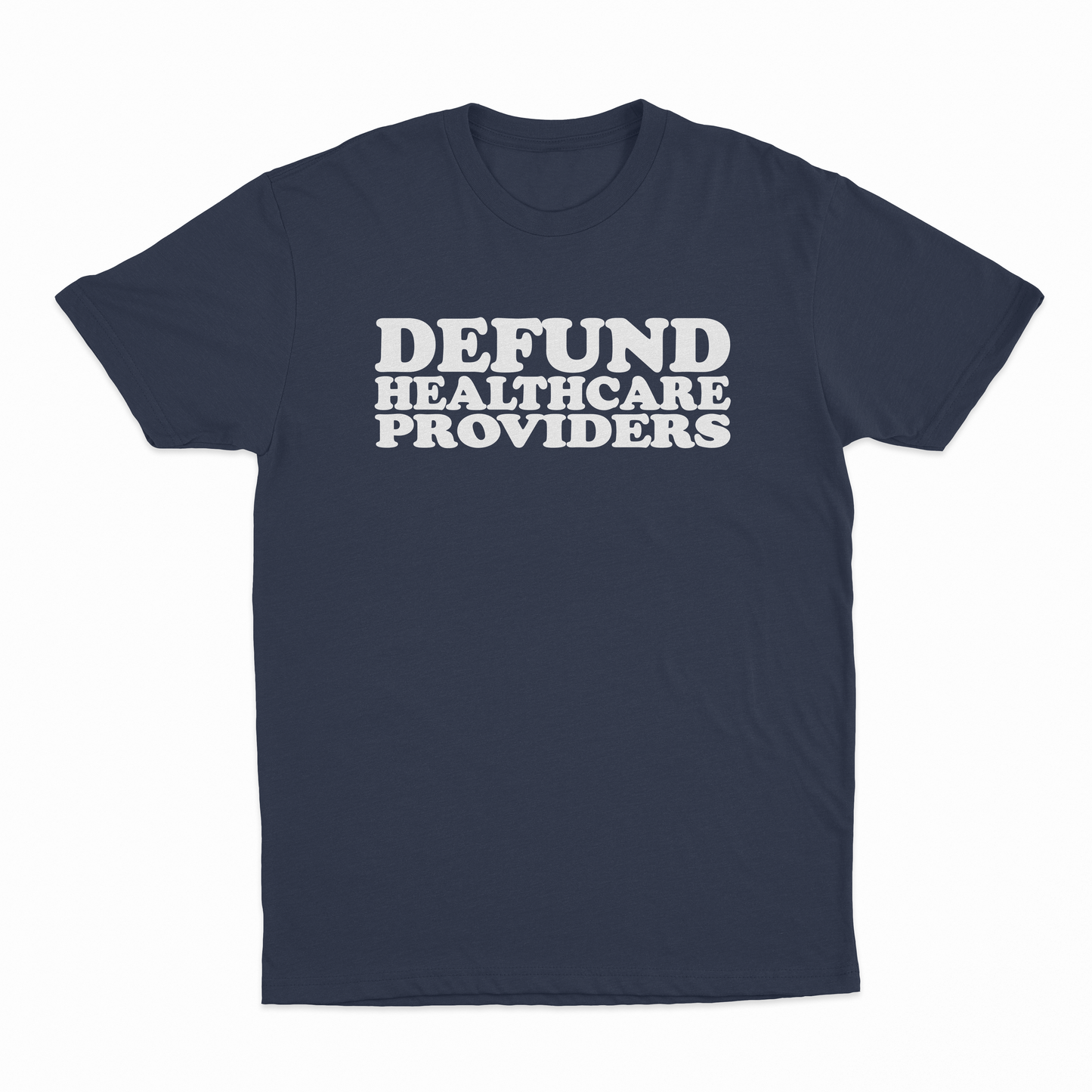 Defund Healthcare Providers T-Shirt