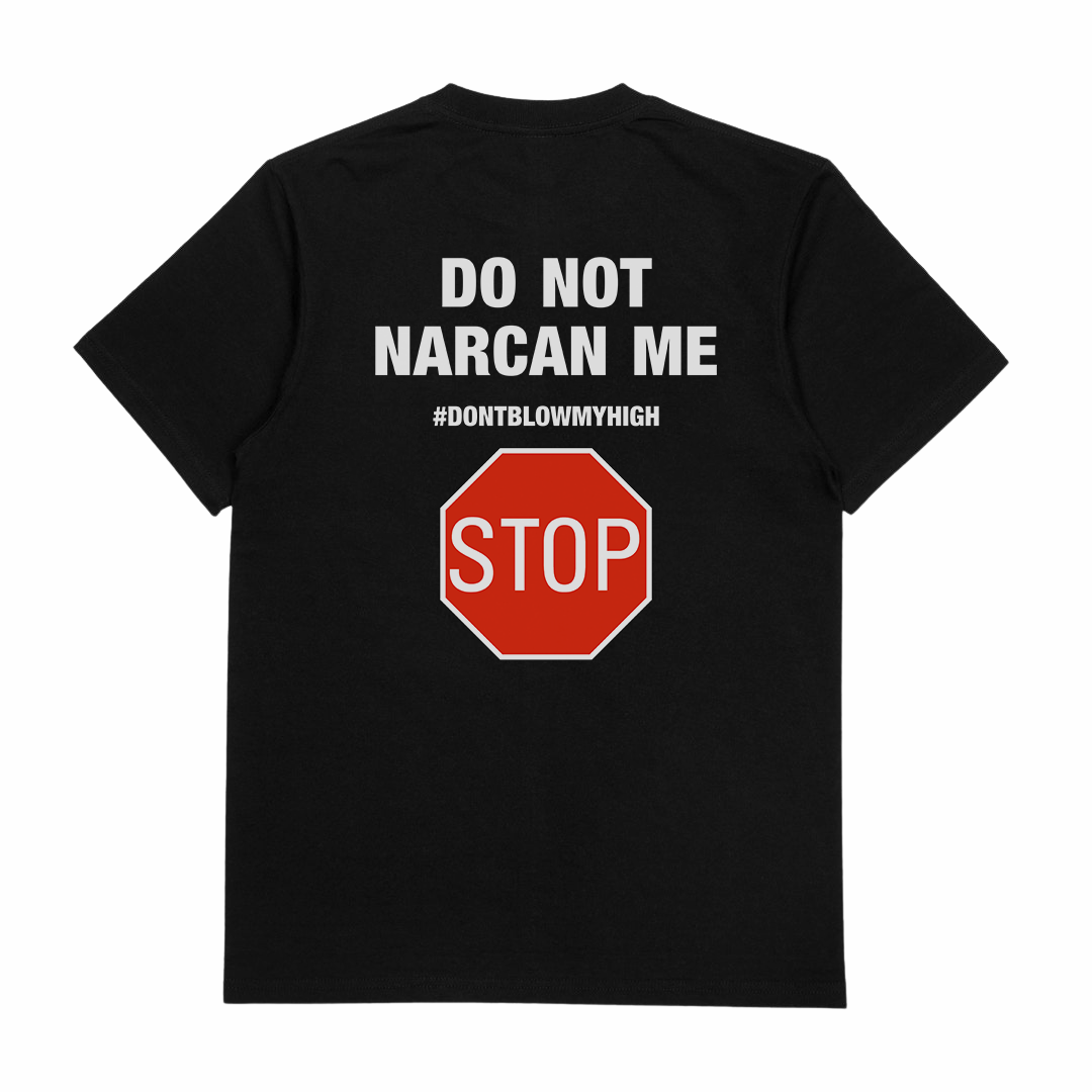 Do Not Narcan Me T-Shirt (Backprint)