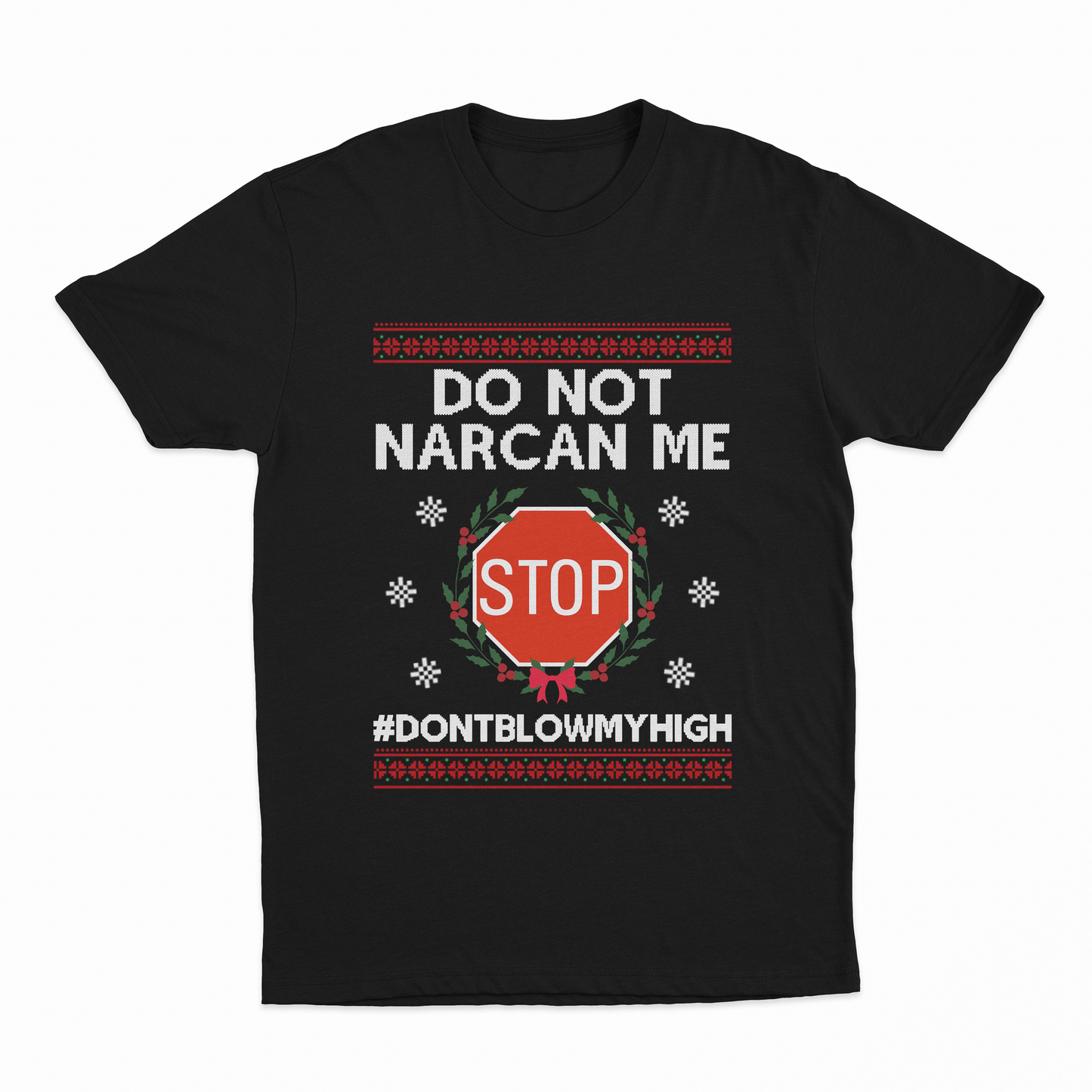 Do Not Narcan Me Christmas T-Shirt