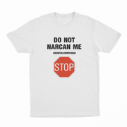 The Do Not Narcan Me T-Shirt features bold lettering with a red stop sign graphic, made from 100% combed ring-spun cotton. It's a standout piece for making a statement.