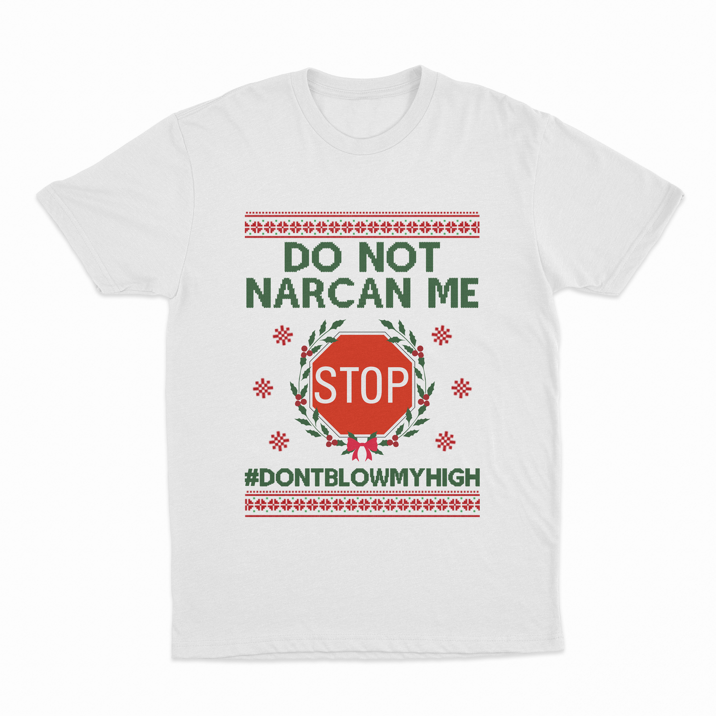 Do Not Narcan Me Christmas T-Shirt