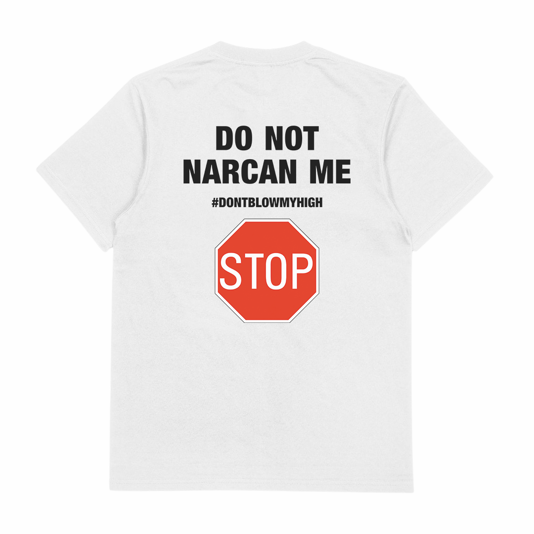 Do Not Narcan Me T-Shirt (Backprint)