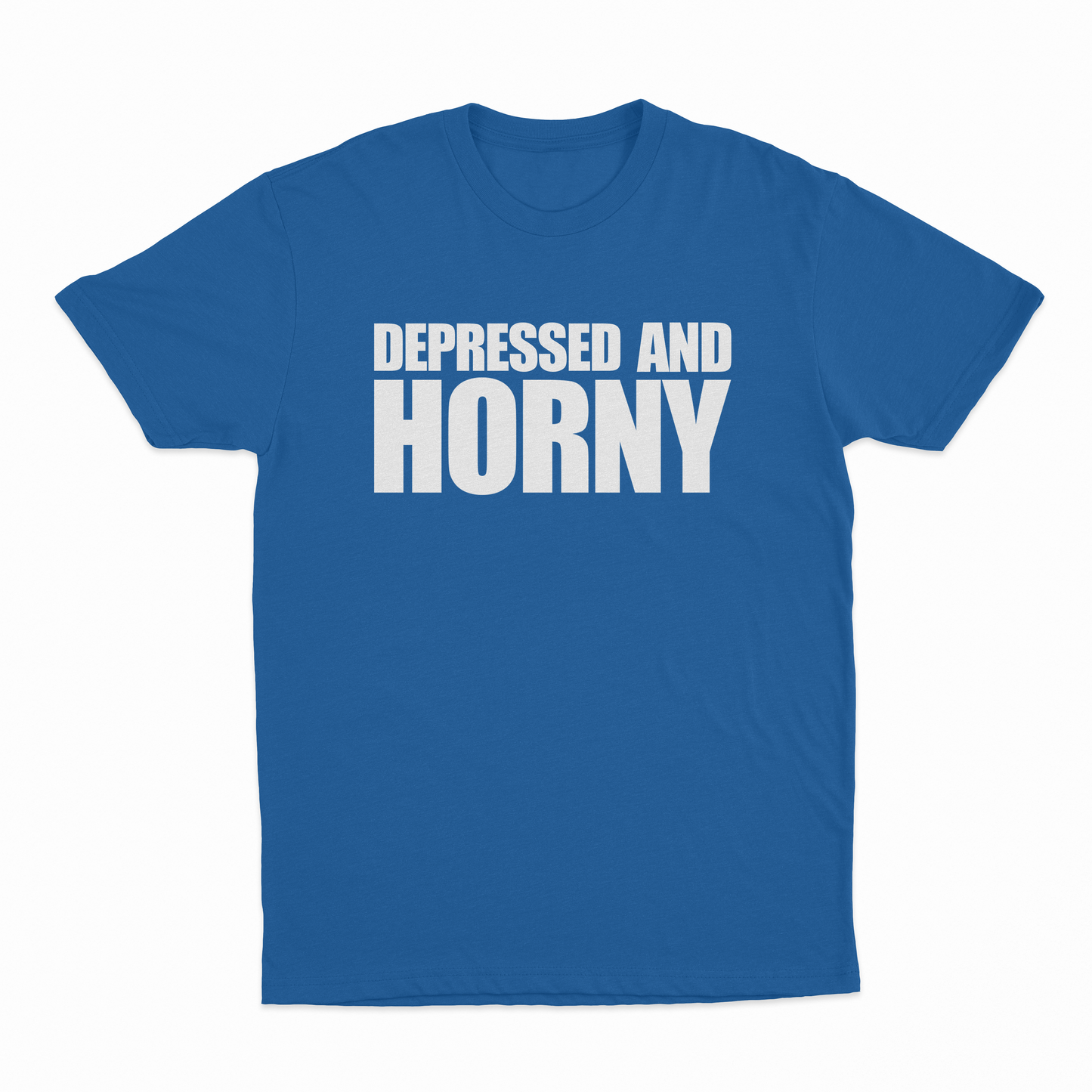 Depressed And Horny T-Shirt