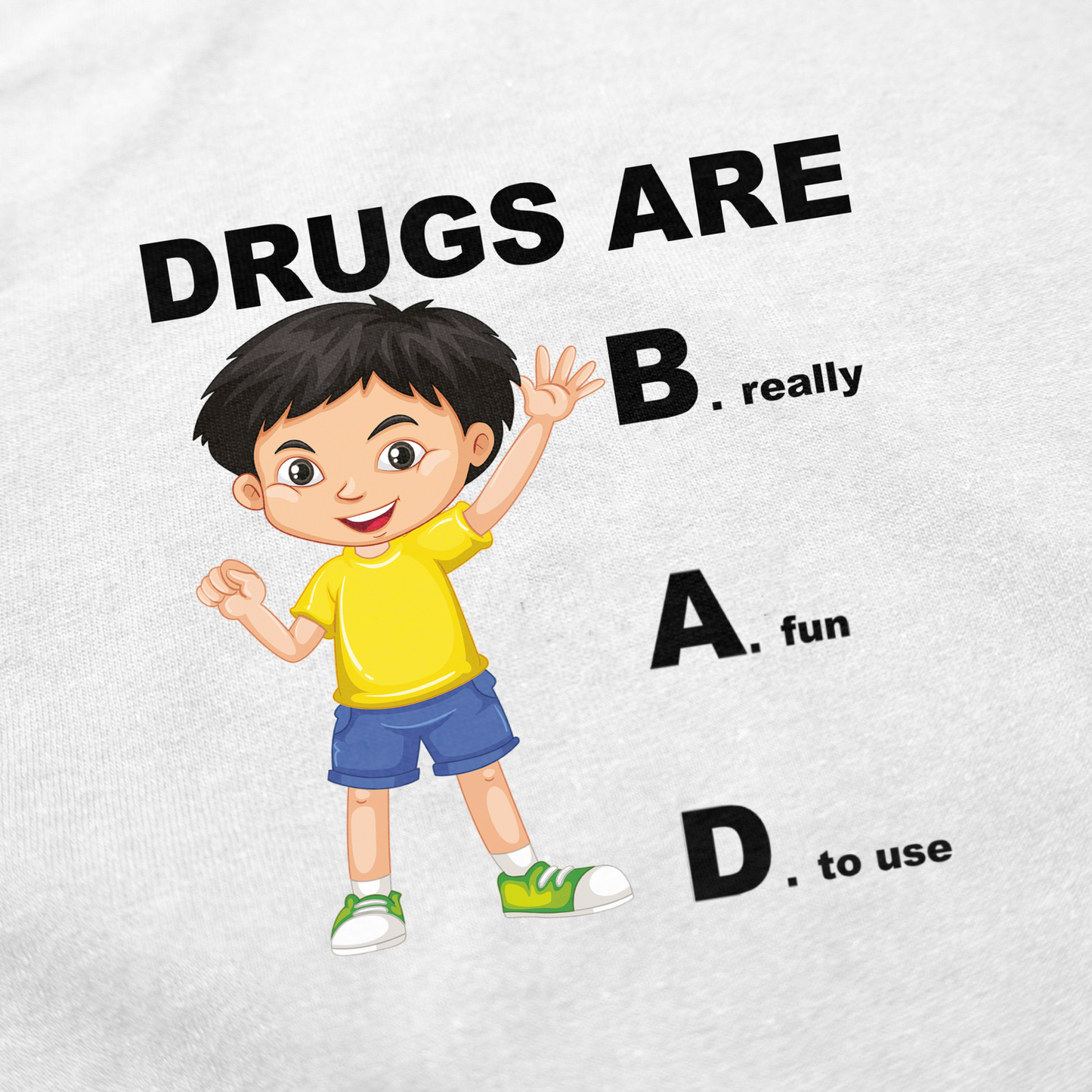 Drugs Are Bad T-Shirt