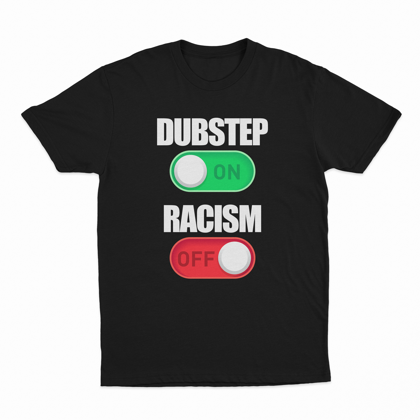 Dubstep On Racism Off T-Shirt