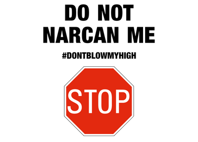 Stop sign with text 'DO NOT NARCAN ME' and '#DONTBLOWMYHIGH' on a white background