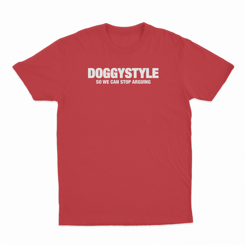 Doggystyle So We Can Stop Arguing T-Shirt
