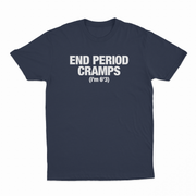 End Period Cramps (I'm 6'3) T-Shirt