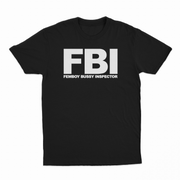 FBI (Femboy Bussy Inspector) T-Shirt