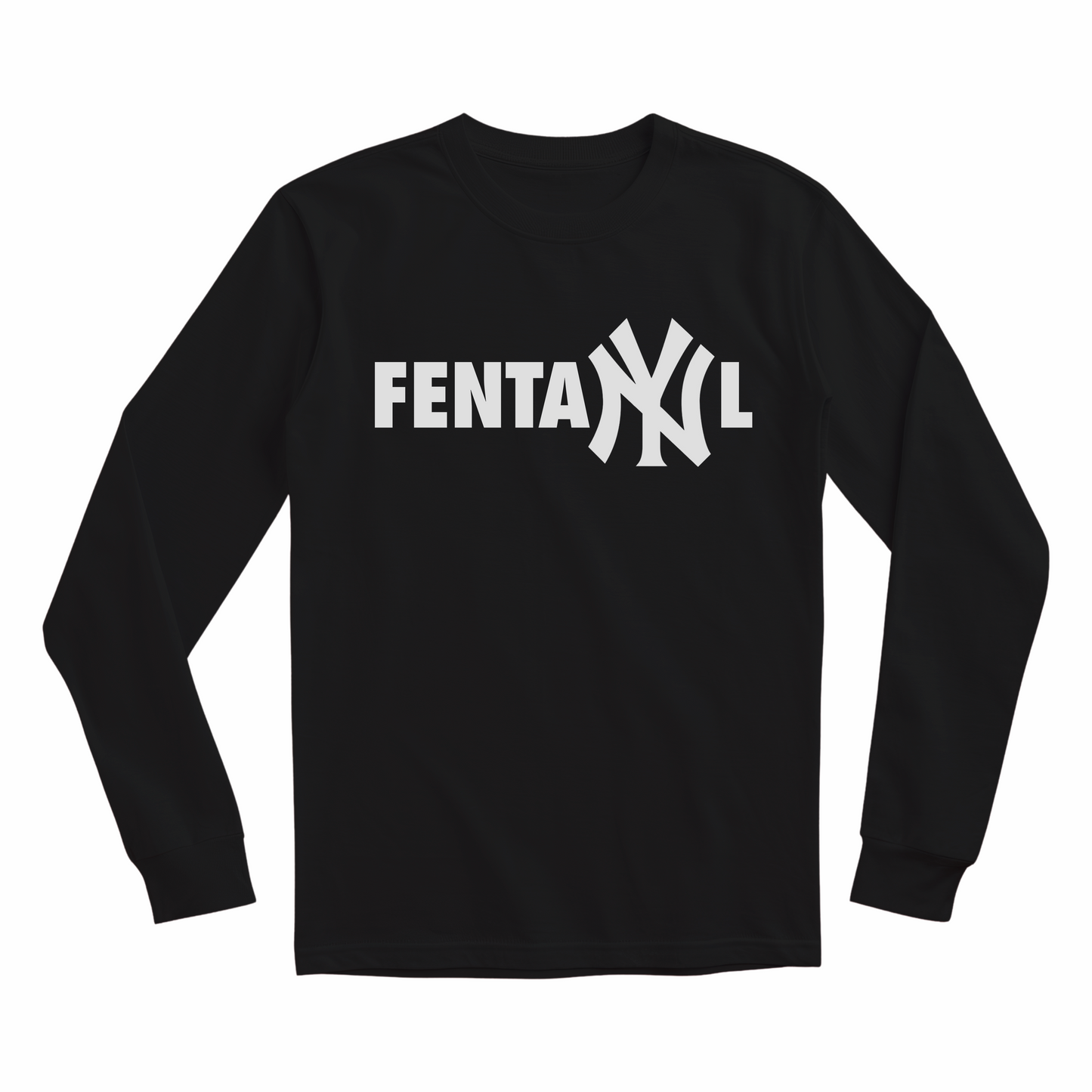 FentaNYL Long Sleeve T-Shirt