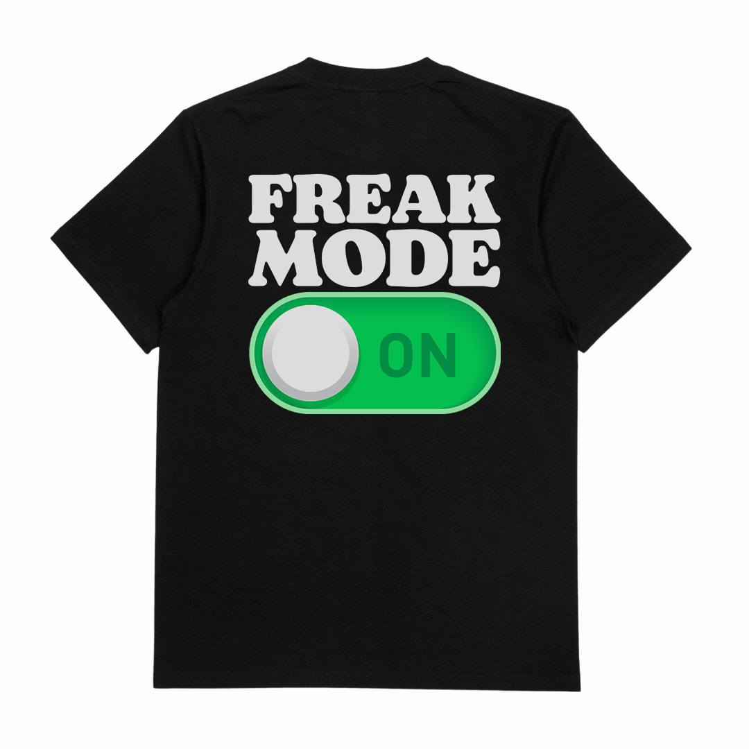 Freak Mode On T-Shirt (Backprint)