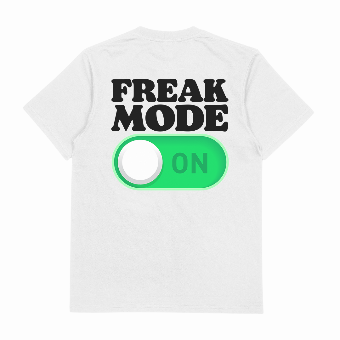 Freak Mode On T-Shirt (Backprint)
