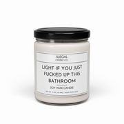 Light If You Just Fucked This Bathroom Up Candle
