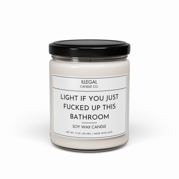 Light If You Just Fucked This Bathroom Up Candle