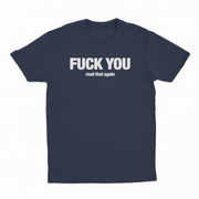 Fuck You Read That Again T-Shirt