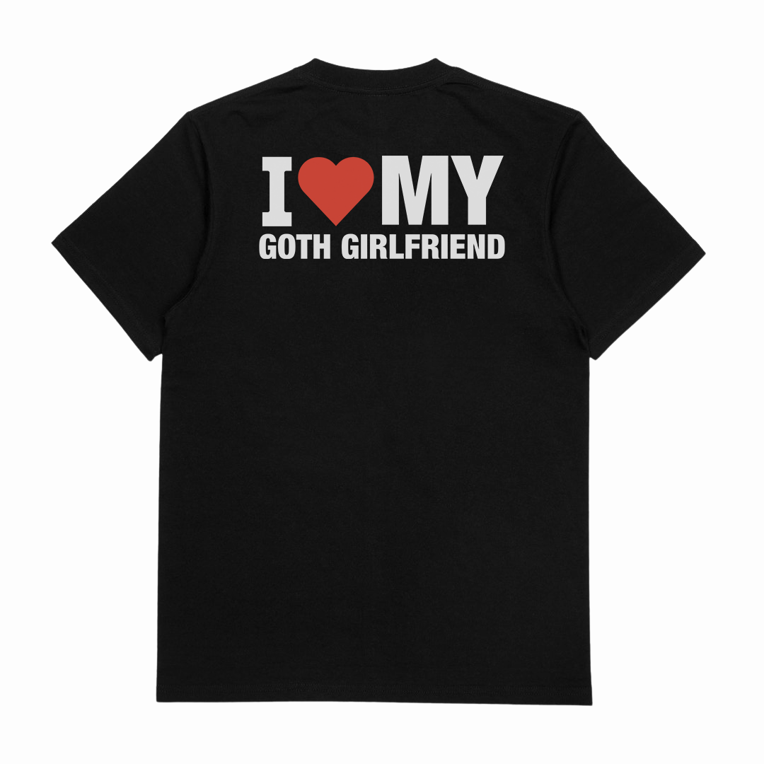 I Heart My Goth Girlfriend T-Shirt (Backprint)