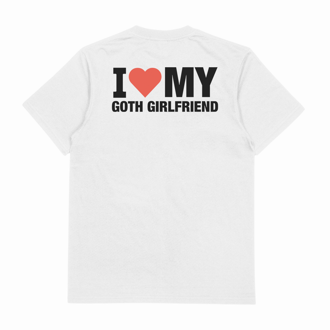 I Heart My Goth Girlfriend T-Shirt (Backprint)