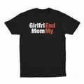 Girlfri(End) Mom(My) T-Shirt