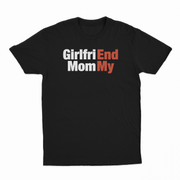 Girlfri(End) Mom(My) T-Shirt