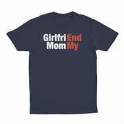 Girlfri(End) Mom(My) T-Shirt