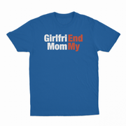 Girlfri(End) Mom(My) T-Shirt