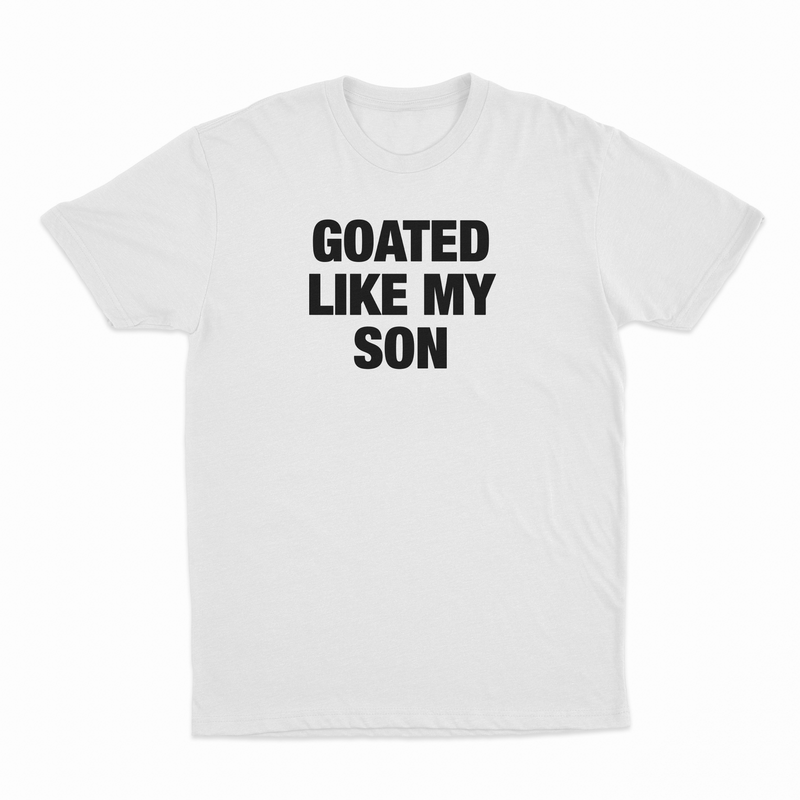 Goated Like My Son T-Shirt