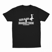 God Is An Imaginary Friend For Grownups T-Shirt