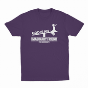 God Is An Imaginary Friend For Grownups T-Shirt