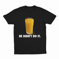 He Didn't Do It T-Shirt