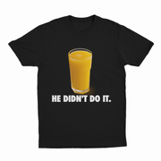 He Didn't Do It T-Shirt