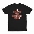 He Deleted The Microwave Inbox T-Shirt