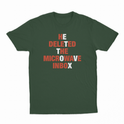 He Deleted The Microwave Inbox T-Shirt