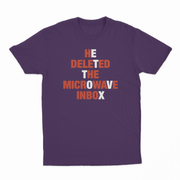 He Deleted The Microwave Inbox T-Shirt
