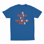 He Deleted The Microwave Inbox T-Shirt