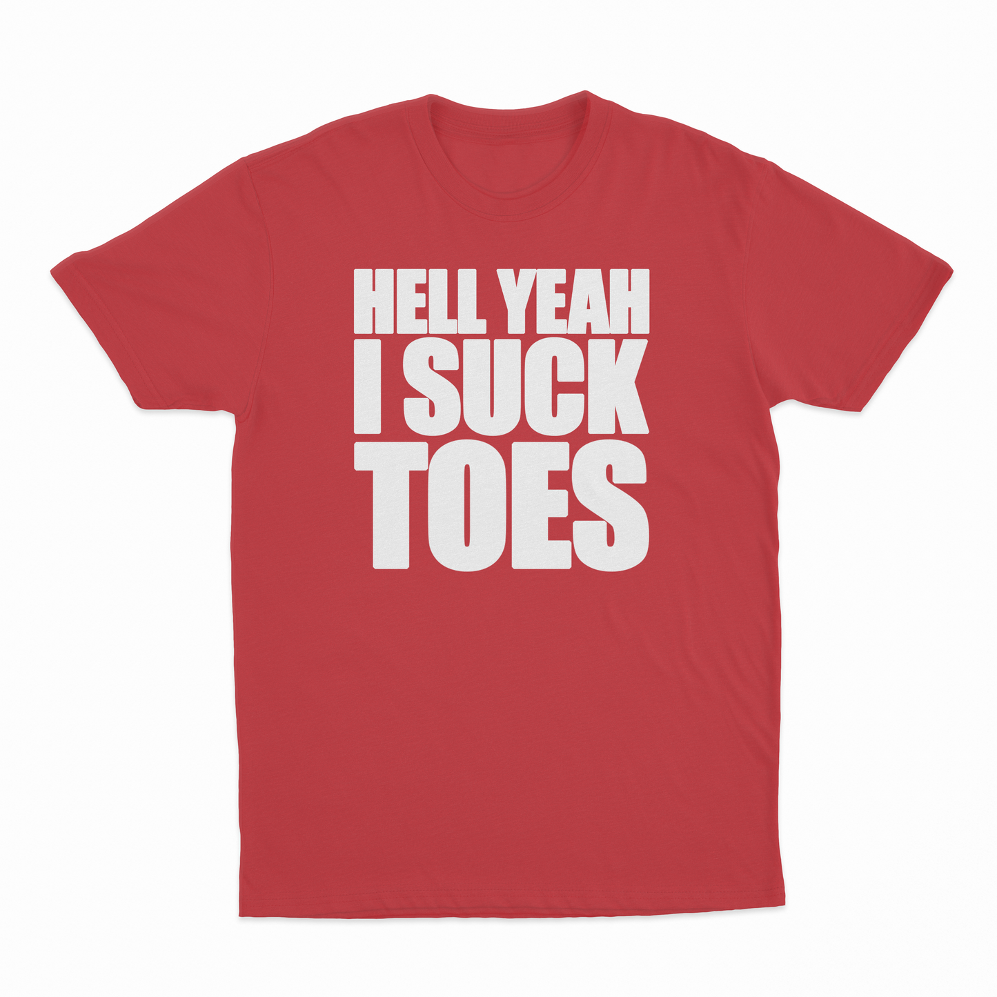 Hell Yeah I Suck Toes T-Shirt