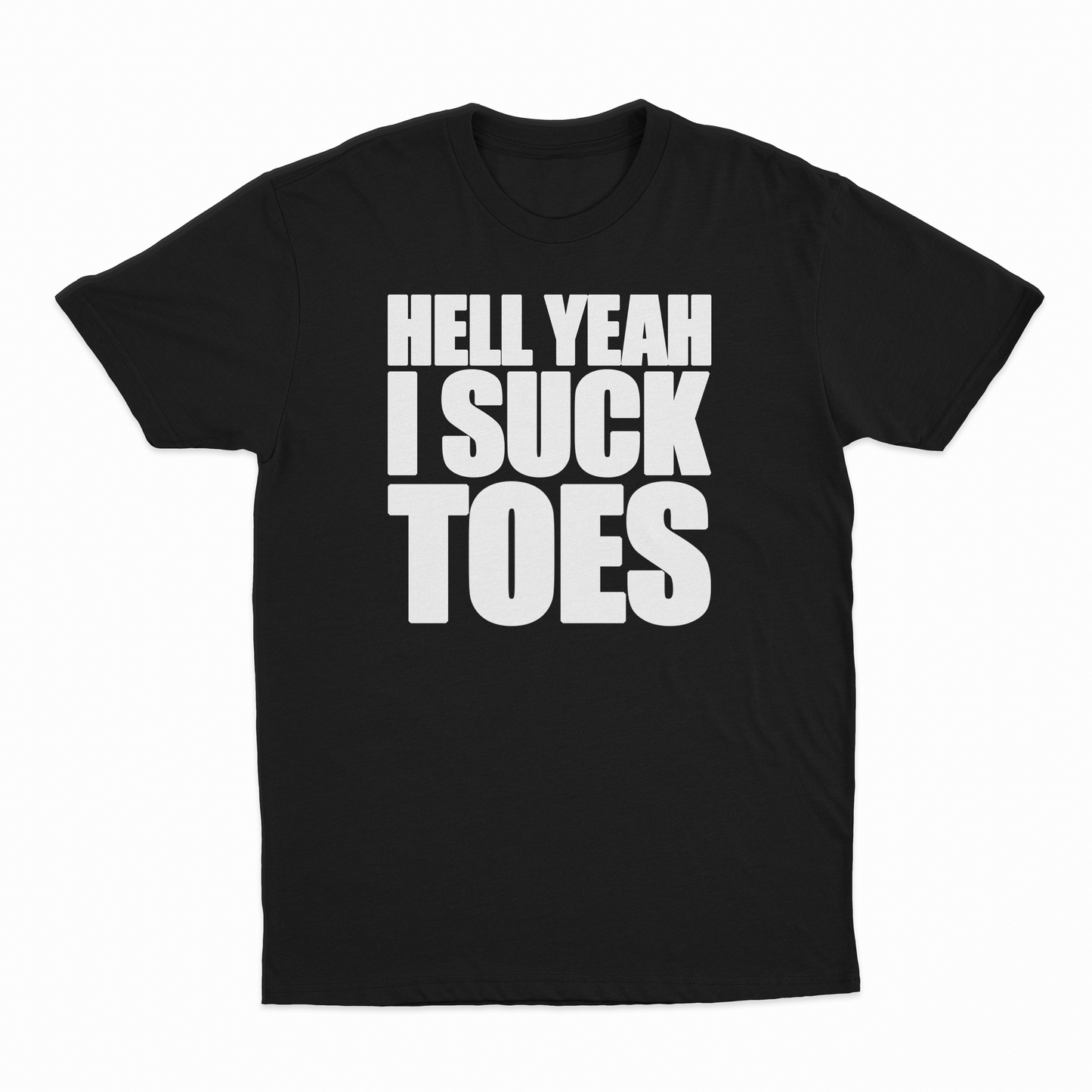 Hell Yeah I Suck Toes T-Shirt