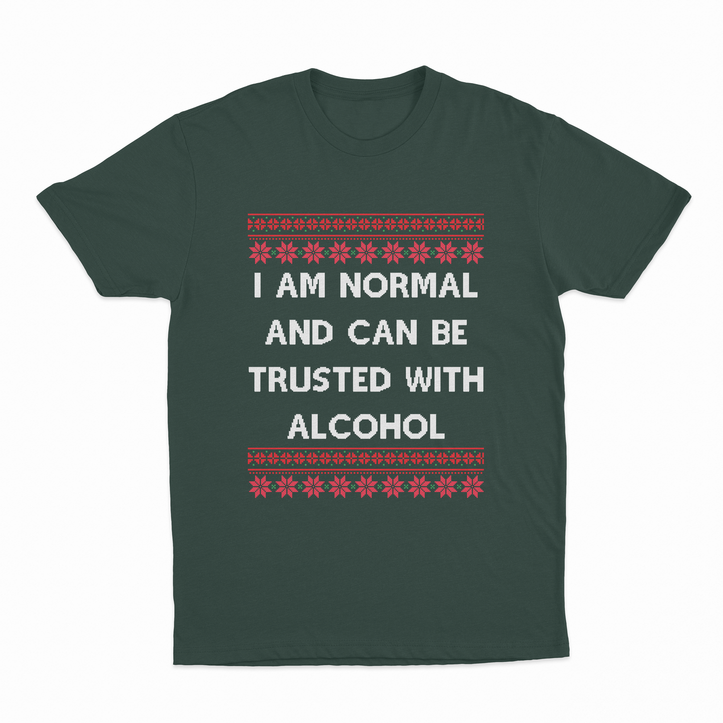 I Am Normal And Can Be Trusted With Alcohol Christmas T-Shirt