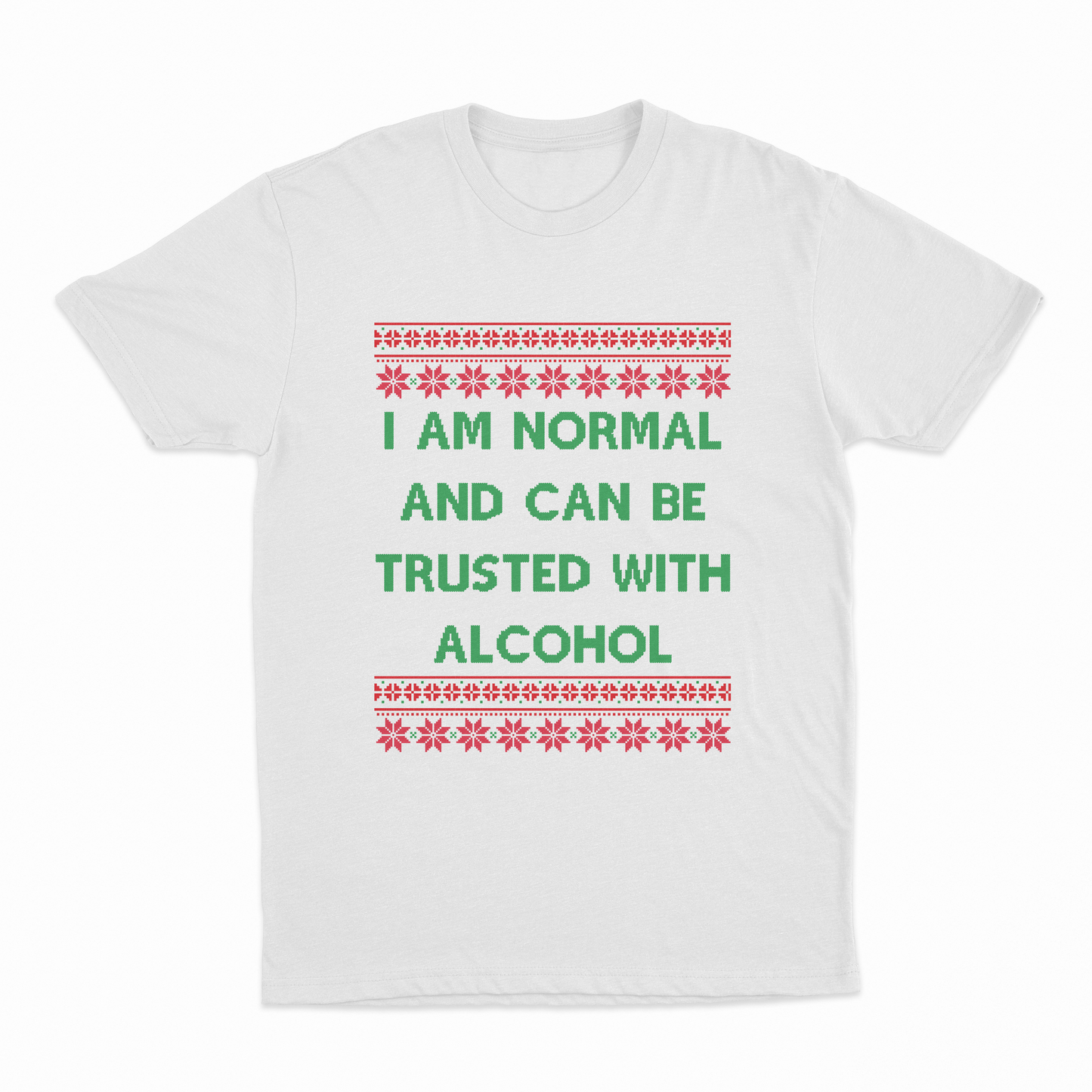 I Am Normal And Can Be Trusted With Alcohol Christmas T-Shirt