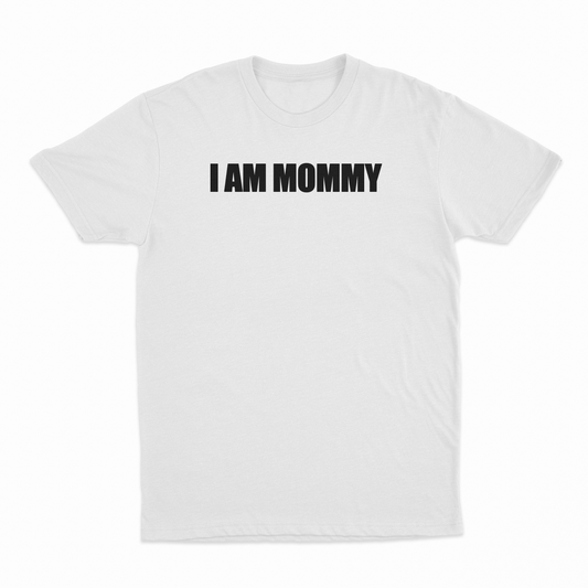 I Am Mommy T-Shirt