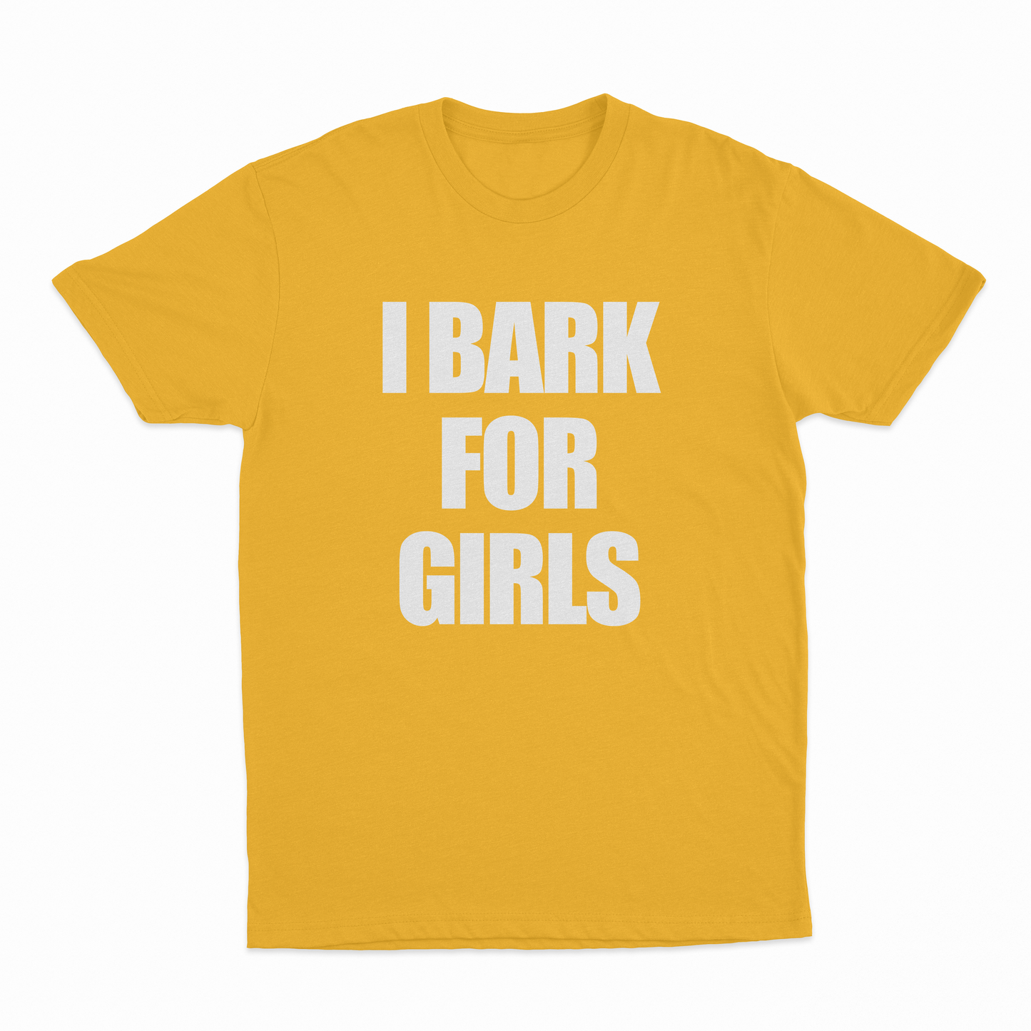 I Bark For Girls T-Shirt