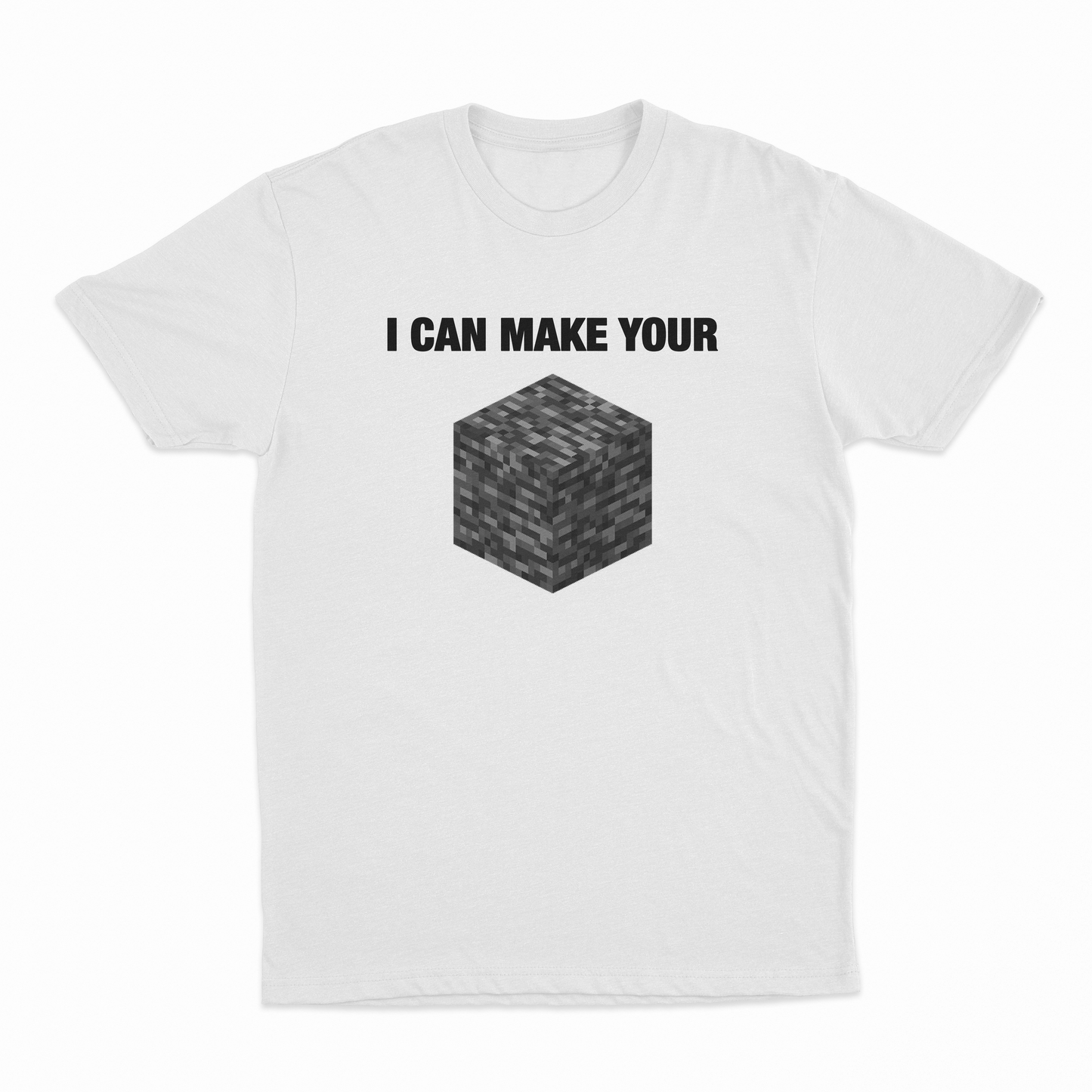 I Can Make Your Bedrock T-Shirt