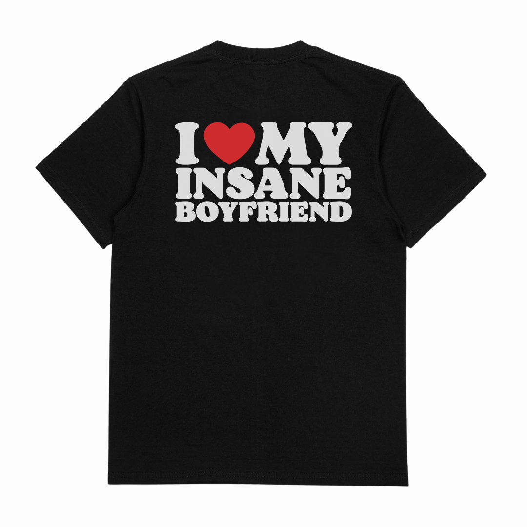 I Heart My Insane Boyfriend T-Shirt (Backprint)